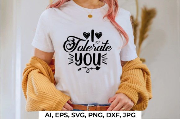 Download I Tolerate You Valentine T-shirt Design - Premium Bundle