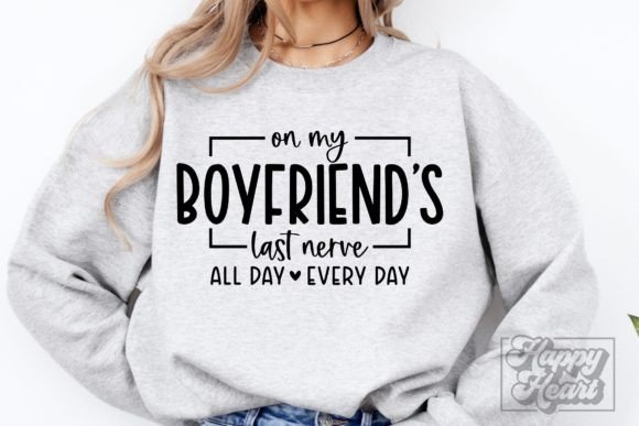 Download On My Boyfriends Last Nerve SVG Funny - Boyfriends Collection
