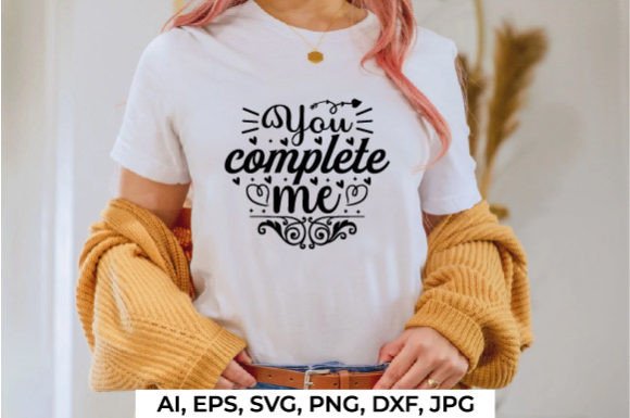 Download You Complete Me Valentine SVG T-shirt - Premium Bundle
