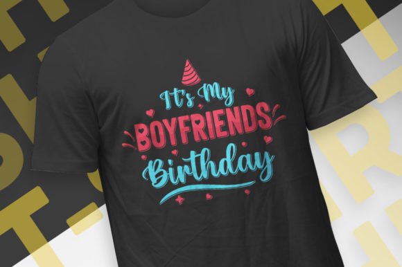 Download It's My Boyfriends Birthday Shirt Design - Boyfriends Collection