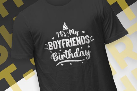 Download It's My Boyfriends Birthday Tshirt - Boyfriends Collection